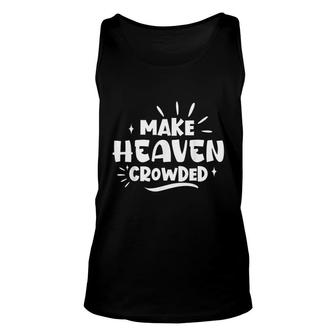 Make Heaven Crowded Cute Christian Pastor Wife Gift Unisex Tank Top - Thegiftio UK