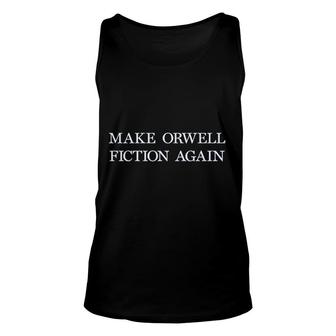 Make Orwell Fiction Again Light Letter Unisex Tank Top - Thegiftio