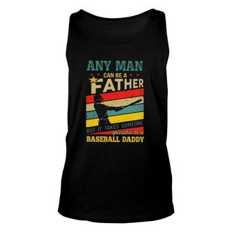 Any Man Can Be A Father But It Takes Someone Special To Be A Baseball Daddy Tank Top | Mazezy