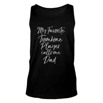 Mens Marching Band Dad My Favorite Trombone Player Calls Me Dad Tank Top | Mazezy