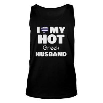Married To Hot Greece Man I Love My Hot Greek Husband Unisex Tank Top | Mazezy