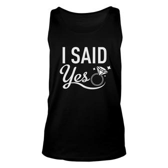Matching Bachelorette Party I Said Yes Unisex Tank Top | Mazezy