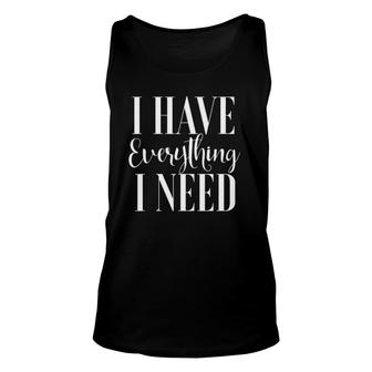 Matching Newlywed Gift I Have Everything I Need Honeymoon Unisex Tank Top | Mazezy