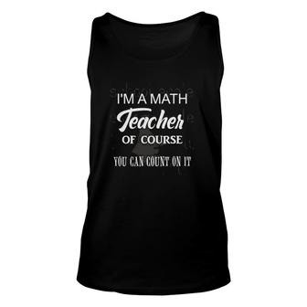 Math Teacher Funny Saying For Students Gift Unisex Tank Top | Mazezy