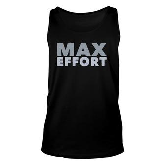 Max Effort Workout For Max Effort Unisex Tank Top | Mazezy