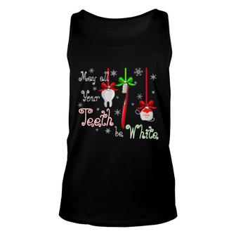May All Yourth Be White Dental Dentist Christmas Xmas Unisex Tank Top | Mazezy