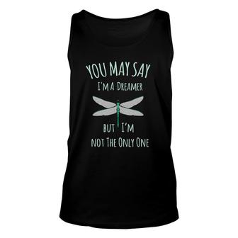 You May Say I'm A Dreamer But I'm Not The Only One Dragonfly Tank Top | Mazezy