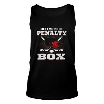 Meet Me In The Penalty Box Hockey Lovers Gift Unisex Tank Top | Mazezy
