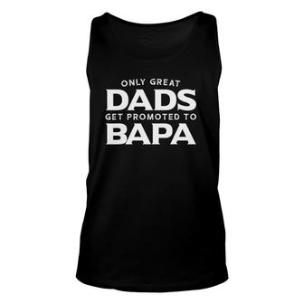 Mens Bapa Gift Only Great Dads Get Promoted To Bapa Unisex Tank Top | Mazezy