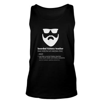 Mens Bearded History Teacher Funny History Teacher Gift Unisex Tank Top - Thegiftio
