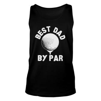 Mens Best Dad By Par Golf Ball Golfing Humor Unisex Tank Top | Mazezy