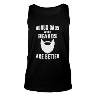 Mens Bonus Dads With Beards Are Better Gift Funny Bonus Dad Unisex Tank Top | Mazezy