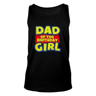 Mens Dad Of The Toy Birthday Girl Gift Tank Top Unisex Tank Top | Mazezy