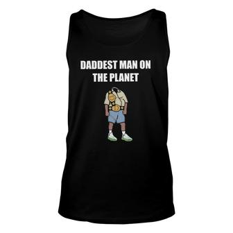Mens Daddest Man On The Planet Unisex Tank Top | Mazezy