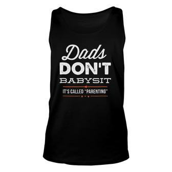 Mens Dads Don't Babysit Parenting For Fathers Day Unisex Tank Top | Mazezy