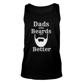 Mens Dads With Beards Are Better Gift For Dads With Beards Unisex Tank Top | Mazezy