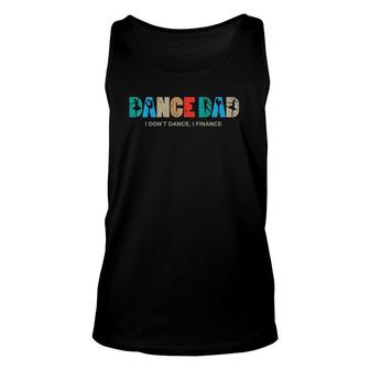 Mens Dance Dad I Don't Dance I Finance Dancing Daddy Unisex Tank Top | Mazezy