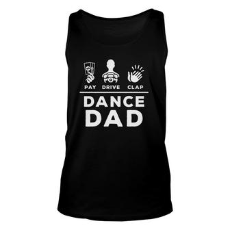 Mens Dance Dad Pay Drive Clap Dancing Dad Joke Dance Lover Unisex Tank Top | Mazezy CA