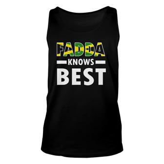 Mens Fadda Knows Best Fathers Day Funny Jamaican Dad Gift Unisex Tank Top | Mazezy