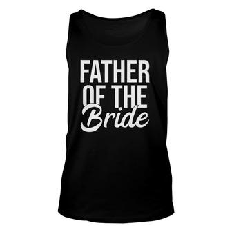 Mens Father Of The Bride Bachelor Wedding Dad Unisex Tank Top | Mazezy