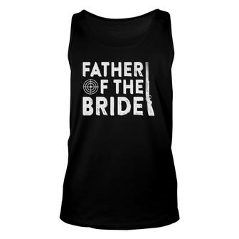 Mens Father Of The Bride - Wedding Marriage Bride Dad Unisex Tank Top | Mazezy