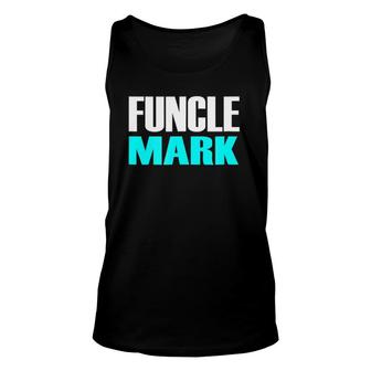 Mens Funcle Mark Gift Birthday Present For Uncle Mark Unisex Tank Top | Mazezy