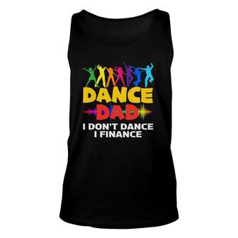 Mens Funny Dance Dad I Don't Dance I Finance Dancing Dad Unisex Tank Top | Mazezy