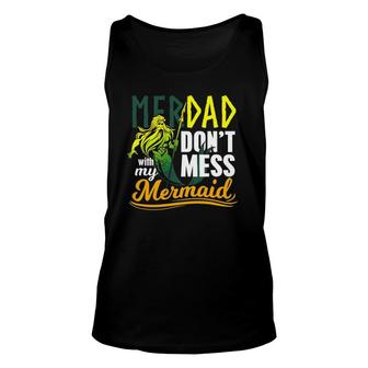 Mens Funny Merdad Quote Gift Don't Mess With My Mermaid Unisex Tank Top | Mazezy