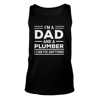 Mens Funny Plumber Dad I Can Fix Anything Father Unisex Tank Top