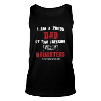 Mens I Am A Proud Dad Of Two Freaking Awesome Daughters Unisex Tank Top | Mazezy CA
