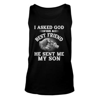 Mens I Asked God For A Best Friend He Sent Me My Son Unisex Tank Top | Mazezy
