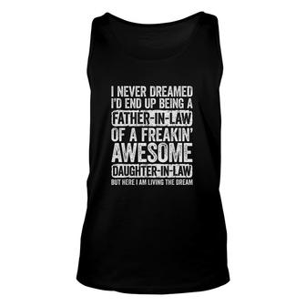 Mens I Never Dreamed Id End Up Being A Father In Law Daughter Unisex Tank Top - Thegiftio UK