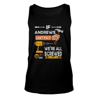 Mens If Andrews Can't Fix It We're All Screwed Unisex Tank Top | Mazezy