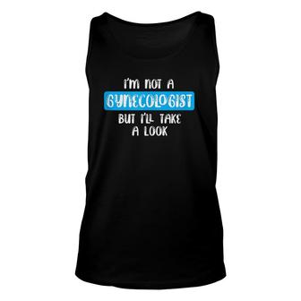 Mens I'm Not A Gynecologist Adult Humor Funny Unisex Tank Top | Mazezy