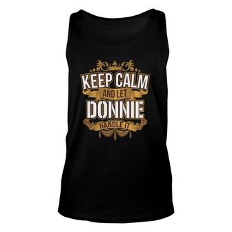 Mens Keep Calm And Let Donnie Handle It Donnie Unisex Tank Top | Mazezy