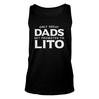 Mens Lito Gift Only Great Dads Get Promoted To Lito Unisex Tank Top | Mazezy