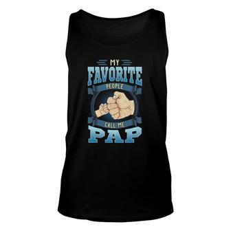Mens My Favorite People Call Me Pap Gifts Pap Father's Day Unisex Tank Top | Mazezy
