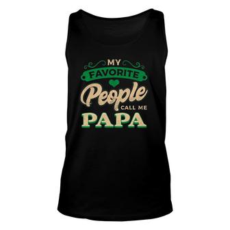 Mens My Favorite People Call Me Papa Fathers Day Gifts Unisex Tank Top | Mazezy CA