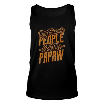 Mens My Favorite People Call Me Papaw Unisex Tank Top | Mazezy