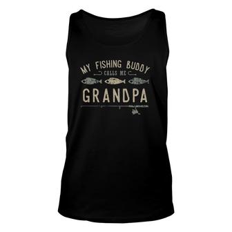 Mens My Fishing Buddy Calls Me Grandpa Cute Gift Unisex Tank Top | Mazezy