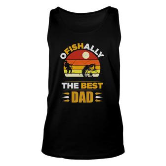 Mens Ofishally The Best Dad Fishing Father Unisex Tank Top | Mazezy