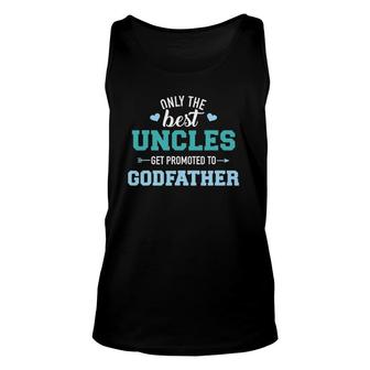 Mens Only Best Uncles Get Promoted To Godfather Unisex Tank Top | Mazezy