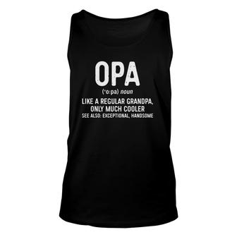 Mens Opa Definition Like A Regular Grandpa Only Cooler Unisex Tank Top | Mazezy