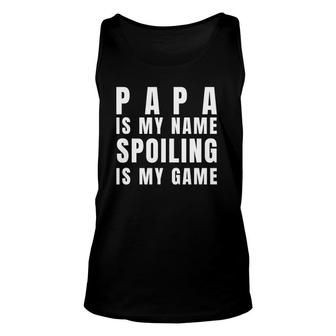 Mens Papa Is My Name Spoiling Is My Game Funny Father's Day Unisex Tank Top | Mazezy
