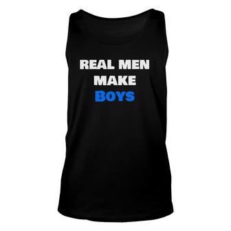 Mens Real Men Make Boys Dad Parent Unisex Tank Top | Mazezy UK