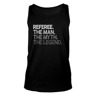 Mens Referee Gift The Man Myth Legend Premium Unisex Tank Top | Mazezy