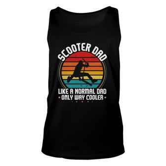 Mens Scooter Dad Like A Normal Dad Stunt Scooter Unisex Tank Top | Mazezy