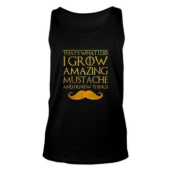 Mens Thats What I Do I Grow A Mustache And I Know Thing Unisex Tank Top - Thegiftio UK