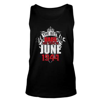 Mens The Best Dads Are Born In June 1944 Ver2 Unisex Tank Top | Mazezy