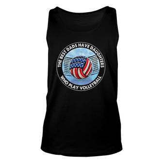 Mens The Best Dads Have Daughters Who Play Volleyball Unisex Tank Top | Mazezy
